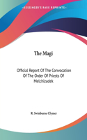 The Magi: Official Report Of The Convocation Of The Order Of Priests Of Melchizadek(English)