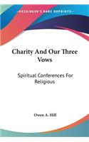 Charity And Our Three Vows