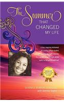 The Summer That Changed My Life: A True, Inspiring Testament of a Young College Student, Who One Summer Took a Journey That Carried Her to the Ends of(English)