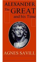 Alexander the Great and His Time