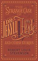 The Strange Case of Dr. Jekyll and Mr. Hyde and Other Stories (Barnes & Noble Collectible Editions): (Barnes & Noble Collectible Editions)