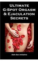 Ultimate G-Spot Orgasm & Ejaculation Secrets: Give her Mind-blowing Pleasure(English)