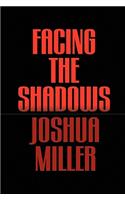 Facing the Shadows