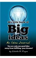 My Little Book of Big Ideas - An Idea Journal