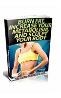 Burn Fat, Increase Your Metabolism, And Sculpt Your Body