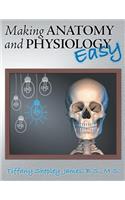 Making Anatomy and Physiology Easy: (English)