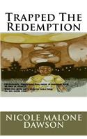 Trapped The Redemption
