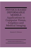 Physics-Based Deformable Models: Applications to Computer Vision, Graphics and Medical Imaging