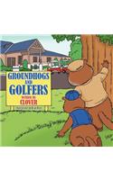 Groundhogs and Golfers: (English)