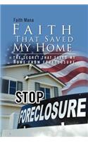 Faith That Saved My Home: The Secret That Saved My Home from Foreclosure(English)