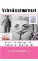 Vulva Empowerment: Vulvas in History, Art, Mythology and Society