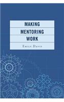 Making Mentoring Work: (English)