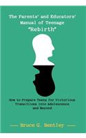 Parents' and Educators' Manual of Teenage Rebirth