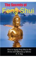 Secrets of Feng Shui: How to Apply the Principles of Feng Shui to Domestic and Professional Environments