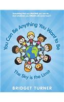 You Can Be Anything You Want to Be: (English)