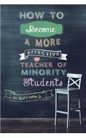 How to Become a More Effective Teacher of Minority Students