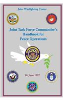 Joint Task Force Commander's Handbook for Peace Operations: 16 June 1997