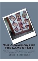 The Champions of the Game of Life: (English)