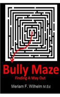 Bully Maze Finding A Way Out: (English)
