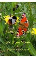 Butterfly Kisses and a Bee Sting Mind
