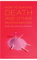 How to Survive Death and Other Inconveniences