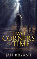 Two Corners of Time