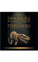 Origin of Dinosaurs, Mammals, Birds and Pterosaurs