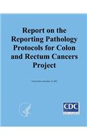 Reporting on the Reporting Pathology Protocols for Colon and Rectum Cancers Project: (English)