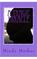 A Tragic Miracle