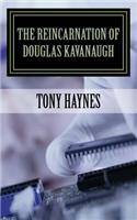 Reincarnation of Douglas Kavanaugh