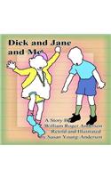 Dick and Jane and Me