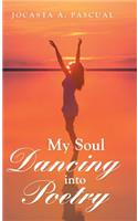 My Soul Dancing into Poetry