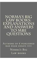 Norma's Big Law Books: Explanations and Answers to Multi Choice Law School Quest: Authors of 6 Published Bar Exam Essays !!!!!!