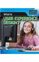 What Is User Experience Design?: (Spotlight on Kids Can Code)