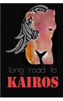 Long Road to Kairos