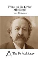 Frank on the Lower Mississippi: (English)