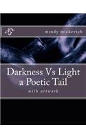 Darkness Vs Light a Poetic Tail