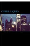 Cipher Liquid