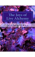 The Joys of Live Alchemy