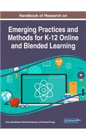 Handbook of Research on Emerging Practices and Methods for K-12 Online and Blended Learning
