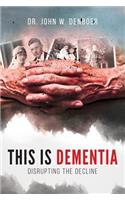 This is Dementia