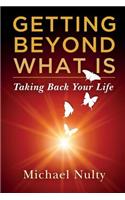 Getting Beyond What Is