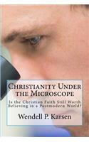 Christianity Under the Microscope