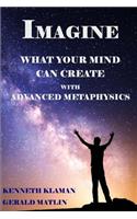 IMAGINE What Your Mind Can Create