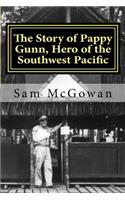 The Story of Pappy Gunn, Hero of the Southwest Pacific