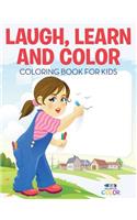 Laugh, Learn and Color - Coloring Book for Kids