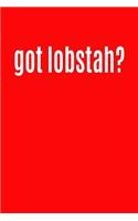 Got Lobstah?: Writing Journal Lined, Diary, Notebook for Men & Women(English)