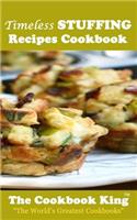 Timeless STUFFING Recipes Cookbook