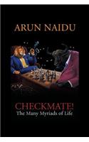 Checkmate: The Many Myriads of Life
