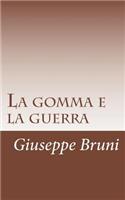 La Gomma E La Guerra